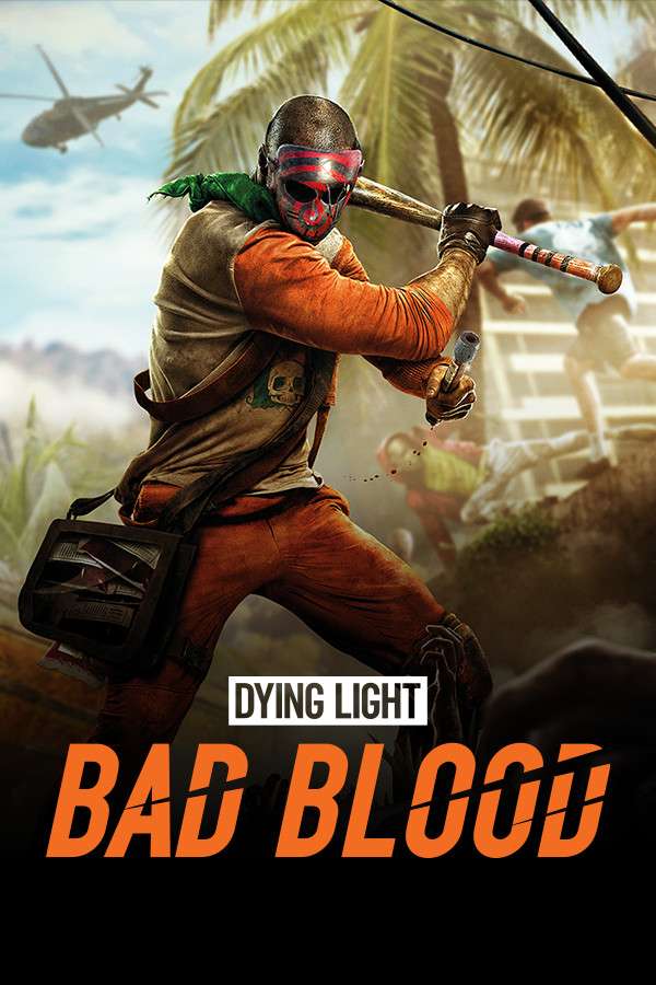 [消逝的光芒：邪恶之血]-Dying Light: Bad Blood-Build.3688035-v0.3.3